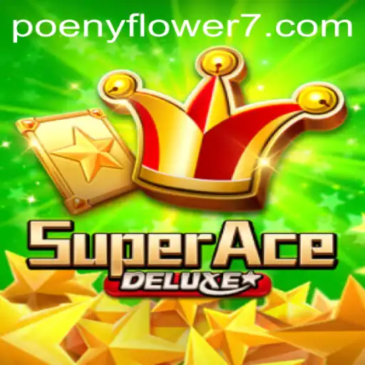 Unveiling SuperAceDeluxe: Explore the Enchanting World of Poenyflower
