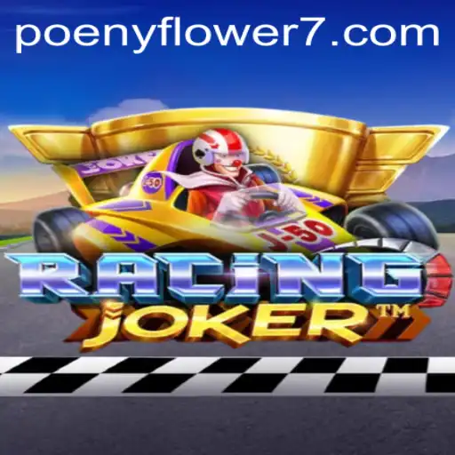 Unveiling the Exciting World of RacingJoker: Poenyflower's Rise to Fame